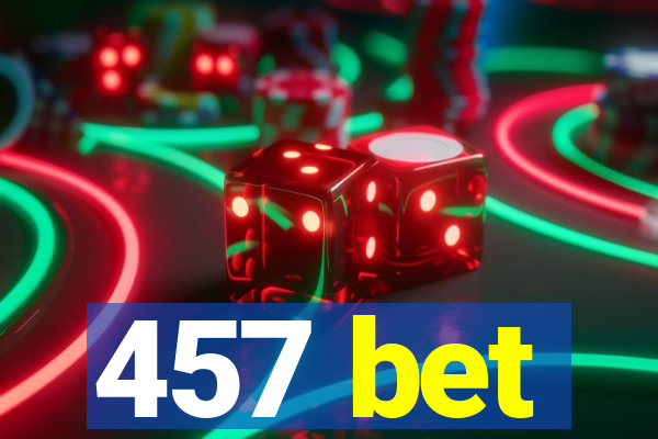 457 bet